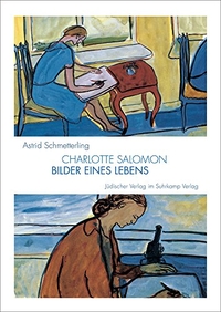 Buchcover: Astrid Schmetterling. Charlotte Salomon. 1917-1943 - Bilder eines Lebens. Jüdischer Verlag, Berlin, 2001.