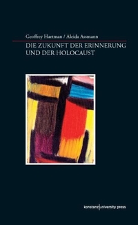 Cover: Die Zukunft der Erinnerung und der Holocaust
