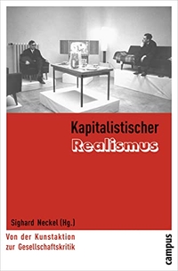Buchcover: Kapitalistischer Realismus - Von der Kunstaktion zur Gesellschaftskritik. Campus Verlag, Frankfurt am Main, 2010.