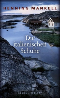 Cover: Henning Mankell. Die italienischen Schuhe. Zsolnay Verlag, Wien, 2007.