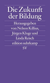 Cover: Die Zukunft der Bildung. Suhrkamp Verlag, Berlin, 2002.