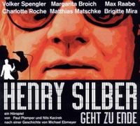 Buchcover: Michael Ebmeyer / Nils Kacirek / Paul Plamper. Henry Silber geht zu Ende - 1 CD. Hörspiel. Guanako Audio, Berlin, 2005.