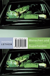 Buchcover: Jonathan Lethem. Menschen und Superhelden - Stories. Tropen Verlag, Stuttgart, 2005.