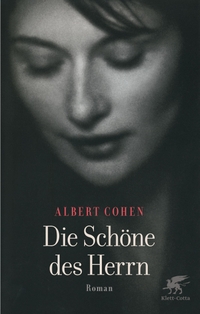 Buchcover: Albert Cohen. Die Schöne des Herrn - Roman. Klett-Cotta Verlag, Stuttgart, 2012.