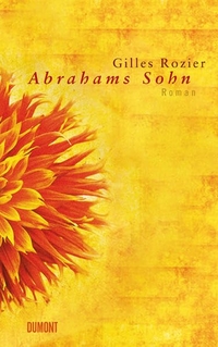 Buchcover: Gilles Rozier. Abrahams Sohn - Roman. DuMont Verlag, Köln, 2007.