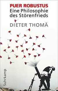 Buchcover: Dieter Thomä. Puer robustus - Eine Philosophie des Störenfrieds. Suhrkamp Verlag, Berlin, 2016.