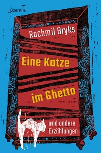 Buchcover: Rachmil Bryks. Eine Katze im Ghetto - und andere Erzählungen. Czernin Verlag, Wien, 2020.