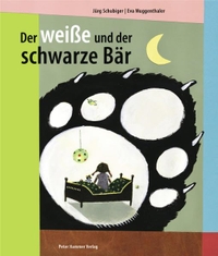 Buchcover: Eva Muggenthaler / Jürg Schubiger. Der weiße und der schwarze Bär - (Ab 4 Jahre). Peter Hammer Verlag, Wuppertal, 2007.