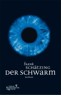 Buchcover: Frank Schätzing. Der Schwarm - Roman. Kiepenheuer und Witsch Verlag, Köln, 2004.