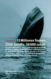 Cover:  13 Millionen Tonnen, 2500 Schiffe, 50000 Leben