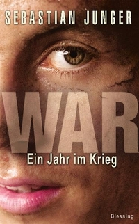 Buchcover: Sebastian Junger. War - Ein Jahr im Krieg. Karl Blessing Verlag, München, 2010.