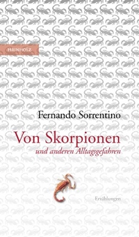 Buchcover: Fernando Sorrentino. Von Skorpionen und anderen Alltagsgefahren - Erzählungen. Hainholz Verlag, Göttingen, 2001.