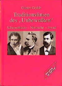 Buchcover: Günter Gödde. Traditionslinien des Unbewußten - Schopenhauer, Nietzsche, Freud. edition diskord, Tübingen, 1999.
