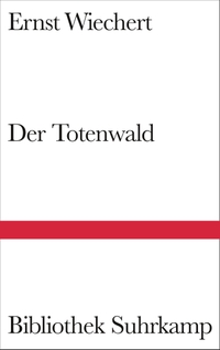 Buchcover: Ernst Wiechert. Der Totenwald - Ein Bericht. Suhrkamp Verlag, Berlin, 2008.