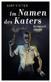 Buchcover: Gary Victor. Im Namen des Katers - Kriminalroman. Litradukt Literatureditionen, Trier, 2019.