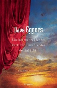 Buchcover: Dave Eggers. Ein herzzerreißendes Werk von umwerfender Genialität - Eine wahre Geschichte. Droemer Knaur Verlag, München, 2001.