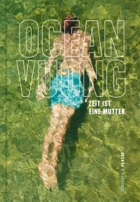 Buchcover: Ocean Vuong. Zeit ist eine Mutter - Gedichte. Carl Hanser Verlag, München, 2022.
