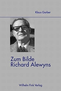 Buchcover: Klaus Garber. Zum Bilde Richard Alewyns. Wilhelm Fink Verlag, Paderborn, 2005.