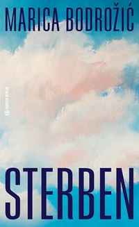 Marica Bodrozic. Sterben. Carl Hanser Verlag, München, 2026. Marica Bodrozic. Sterben. Carl Hanser Verlag, München, 2026.