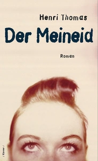 Buchcover: Henri Thomas. Der Meineid - Roman. Klever Verlag, Wien, 2012.