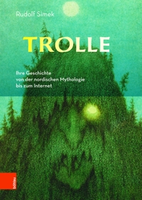 Buchcover: Rudolf Simek. Trolle - Ihre Geschichte von der nordischen Mythologie bis zum Internet. Böhlau Verlag, Wien - Köln - Weimar, 2018.