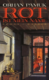 Cover: Orhan Pamuk. Rot ist mein Name - Roman. Carl Hanser Verlag, München, 2001.