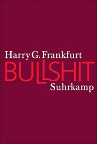 Buchcover: Harry G. Frankfurt. Bullshit. Suhrkamp Verlag, Berlin, 2006.