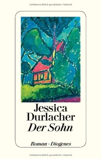 Buchcover: Jessica Durlacher. Der Sohn - Roman. Diogenes Verlag, Zürich, 2012.