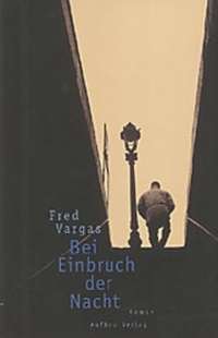 Buchcover: Fred Vargas. Bei Einbruch der Nacht. Aufbau Verlag, Berlin, 2000.