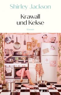 Buchcover: Shirley Jackson. Krawall und Kekse. Arche Verlag, Zürich, 2022.
