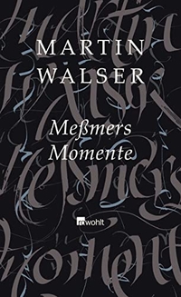 Buchcover: Martin Walser. Meßmers Momente. Rowohlt Verlag, Hamburg, 2013.