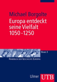 Buchcover: Michael Borgolte. Europa entdeckt seine Vielfalt 1050-1250. Eugen Ulmer Verlag, Stuttgart, 2002.