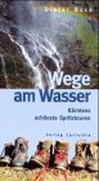 Buchcover: Dieter Buck. Wege am Wasser - Kärntens schönste Spritztouren. Carinthia Verlag, Klagenfurt, 2001.
