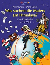 Buchcover: Doro Göbel / Peter Knorr. Was suchen die Maiers am Himalaya? - Eine Rätselreise um die Welt. (Ab 9 Jahre). dtv, München, 2006.