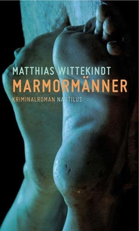Buchcover: Matthias Wittekindt. Marmormänner - Kriminalroman. Edition Nautilus, Hamburg, 2013.
