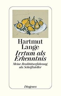 Buchcover: Hartmut Lange. Irrtum als Erkenntnis - Meine Realitätserfahrung als Schriftsteller. Diogenes Verlag, Zürich, 2002.