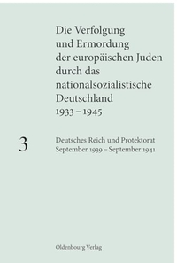 Cover: Die Verfolgung und Ermordung der europäischen Juden durch das nationalsozialistische Deutschland 1933-1945