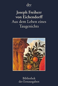 Buchcover: Joseph von Eichendorff. Aus dem Leben eines Taugenichts - Novelle. dtv, München, 1997.