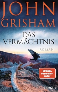 John Grisham. Das Vermächtnis - Roman . Heyne Verlag, München, 2026.