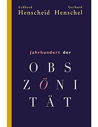 Buchcover: Eckhard Henscheid / Gerhard Henschel. Jahrhundert der Obszönität - Eine Bilanz. Alexander Fest Verlag, Berlin, 2000.