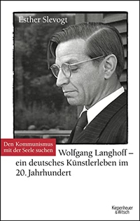 Buchcover: Esther Slevogt. Den Kommunismus mit der Seele suchen - Wolfgang Langhoff - ein deutsches Künstlerleben im 20. Jahrhundert. Kiepenheuer und Witsch Verlag, Köln, 2011.