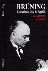 Buchcover: Herbert Hömig. Brüning - Kanzler in der Krise der Republik - Eine Weimarer Biografie. Ferdinand Schöningh Verlag, Paderborn, 2000.
