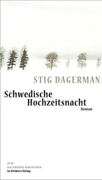 Buchcover: Stig Dagerman. Schwedische Hochzeitsnacht - Roman. Die Andere Bibliothek/Eichborn, Berlin, 2010.