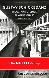 Buchcover: Gregor Schöllgen. Gustav Schickedanz - Biografie eines Revolutionärs. Berlin Verlag, Berlin, 2010.