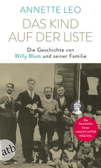 Buchcover: Annette Leo. Das Kind auf der Liste - Die Geschichte von Willy Blum und seiner Familie. Aufbau Verlag, Berlin, 2018.