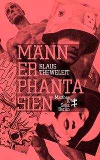 Cover: Klaus Theweleit. Männerfantasien. Matthes und Seitz Berlin, Berlin, 2019.