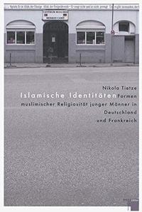 Buchcover: Nikola Tietze. Islamische Identitäten - Formen muslimischer Religiosität junger Männer in Deutschland und Frankreich. Hamburger Edition, Hamburg, 2001.