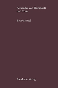 Cover: Alexander von Humboldt und Cotta: Briefwechsel