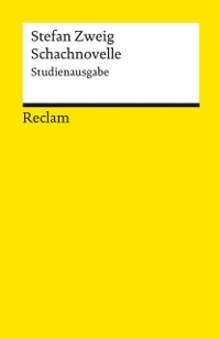 Buchcover: Stefan Zweig. Schachnovelle - Kommentierte Ausgabe. Philipp Reclam jun. Verlag, Ditzingen, 2013.