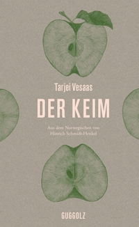 Buchcover: Tarjei Vesaas. Der Keim - Roman. Guggolz Verlag, Berlin, 2023.